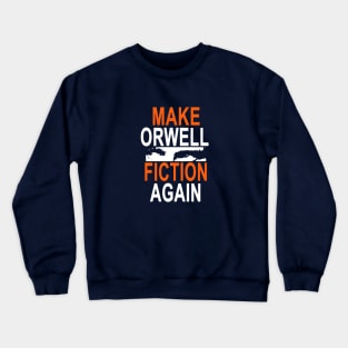 Aren Orwell Again Crewneck Sweatshirt